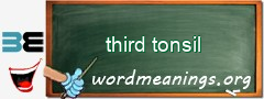 WordMeaning blackboard for third tonsil